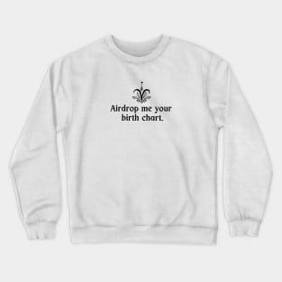 Aries Symbol - Airdrop Me Your Birth Chart Crewneck Sweatshirt